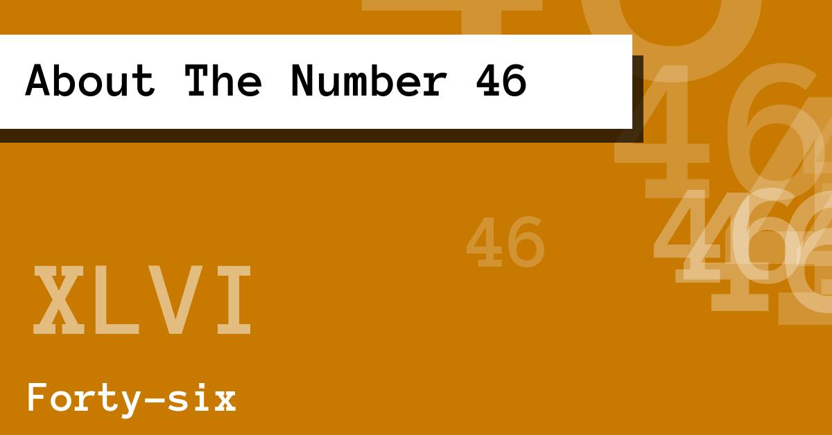 The Meaning of Forty-Six in Numerology: Unveiling the Symbolism of 46