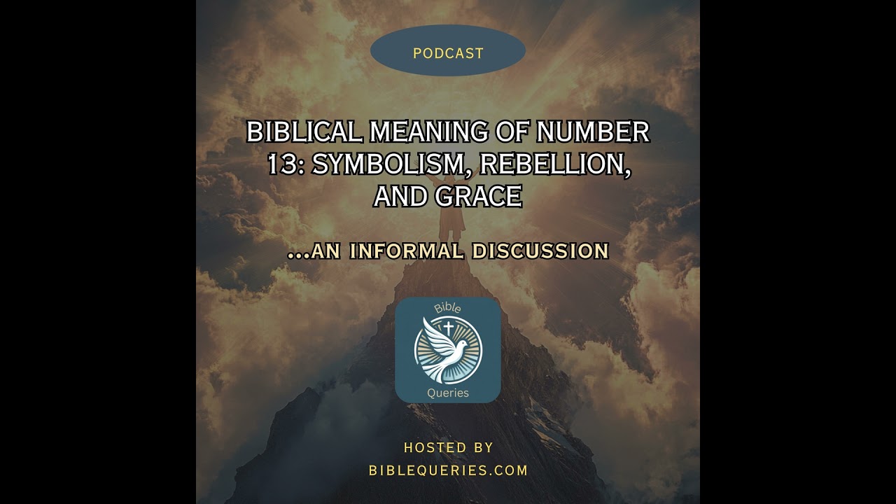 Biblical Number 13 Meaning: Rebellion, Lawlessness, and Spiritual Growth