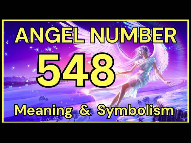 What Does the Angel Numbers 548 and 845 Mean? Spiritual Significance Explained