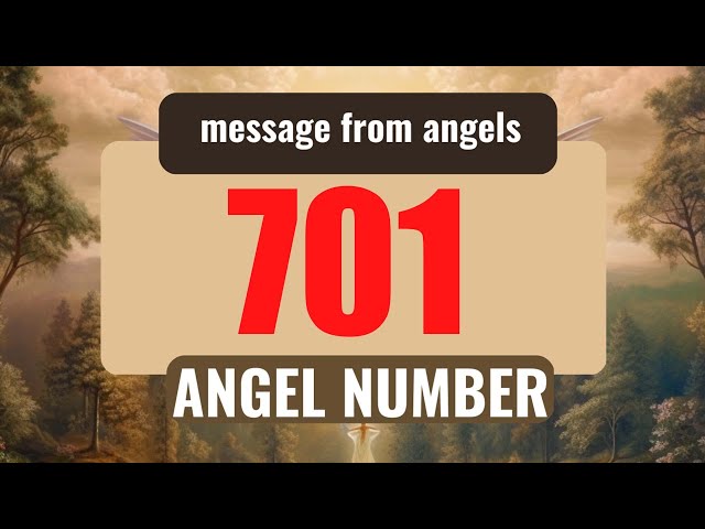 Discover the Hidden Message of Angel Number 701 for Spiritual Enlightenment and Success