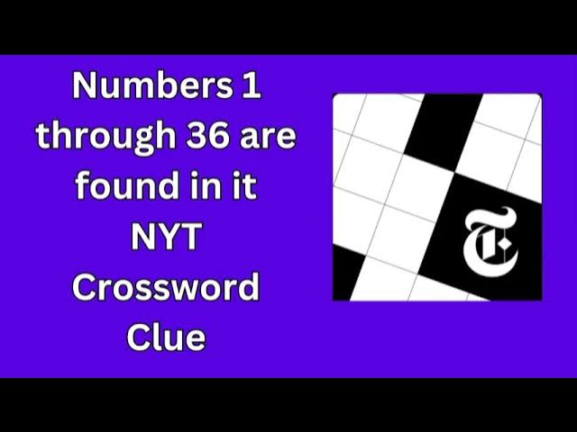 Numbers 1 Through 36 Are Found in It: Crossword Clue Answer Revealed