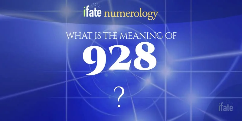 928 Meaning Explained: Get the Real Story Behind the Number.
