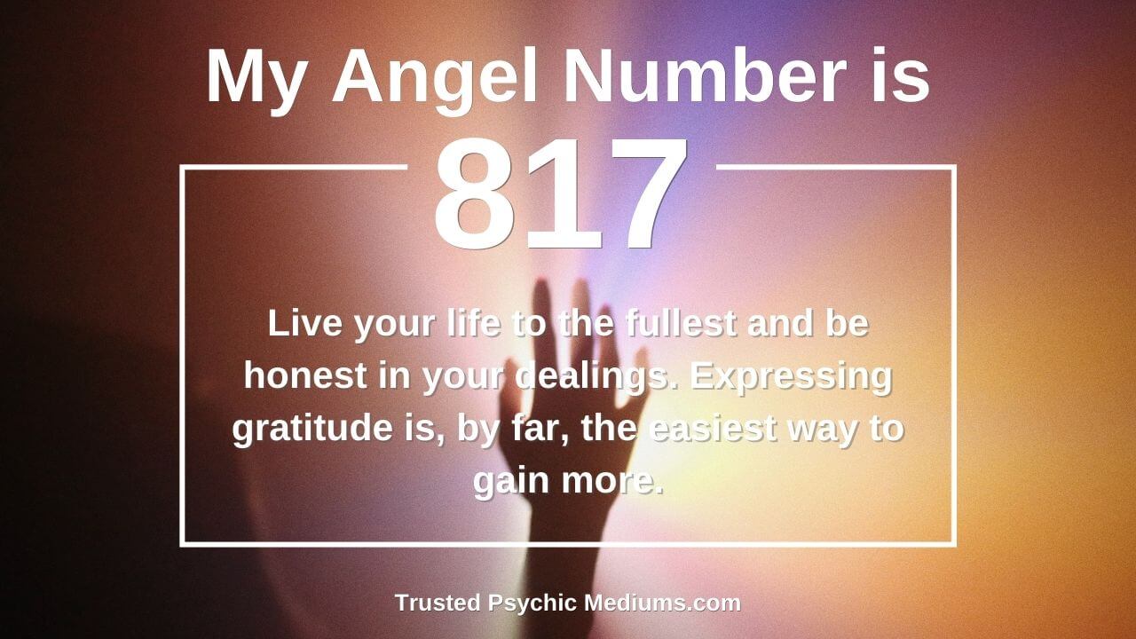 Why You Keep Seeing 817 Angel Number? The Surprising Answer Revealed!