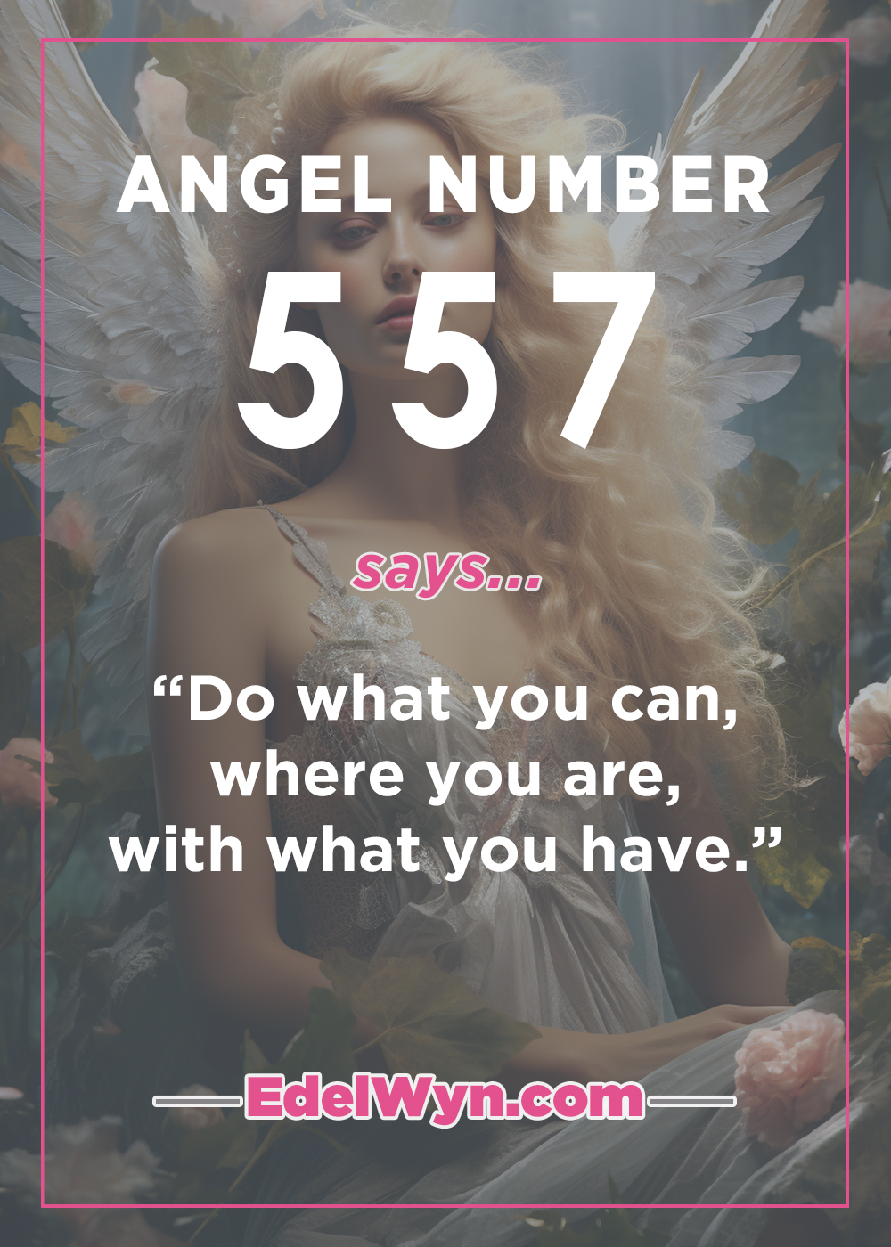 What Does Angel Number 557 Mean: Heres How to Use This Number to Find Your Purpose