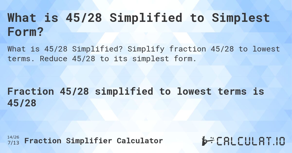 45 28 Simplified: Learn How to Reduce It in Easy Steps