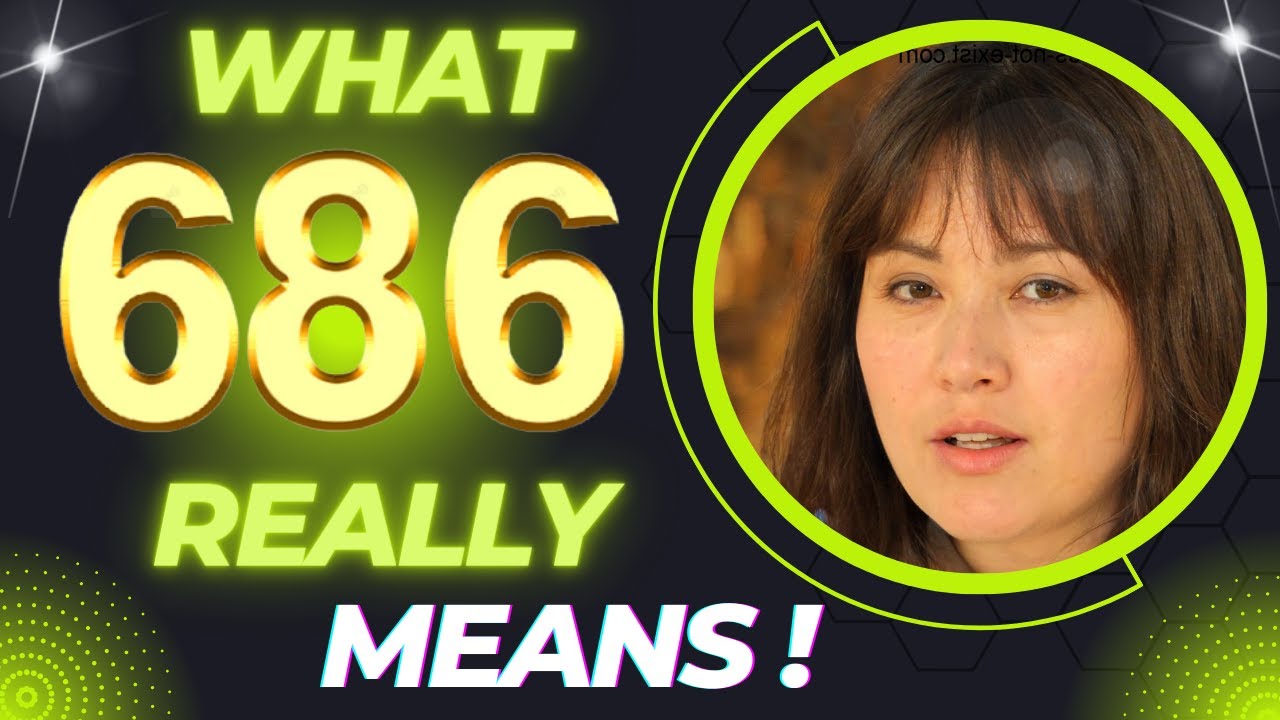 Unlock the secret: Whats the real 686 meaning today?