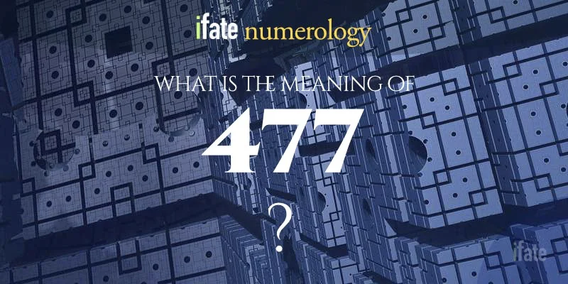 What does 477 mean? Learn the meaning without confusion!