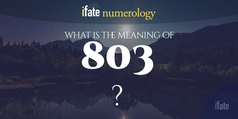 803 Meaning Explained: Heres the Simple Breakdown