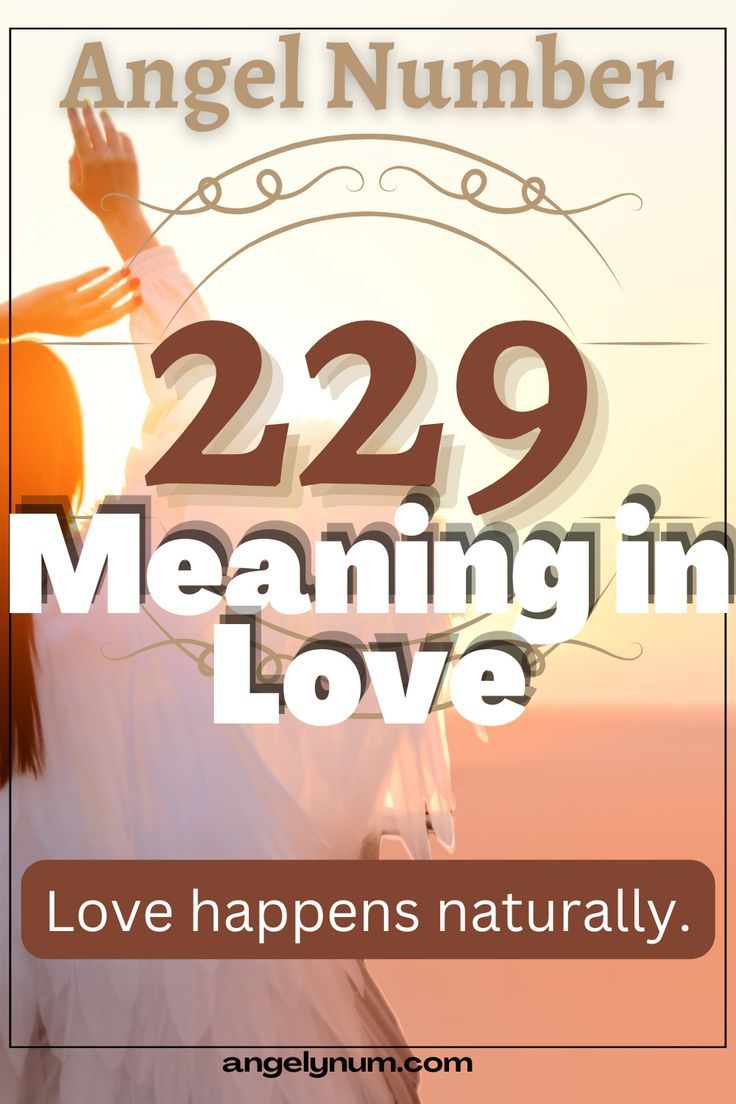 229 angel number and love? Here is what it means for your relationships now.