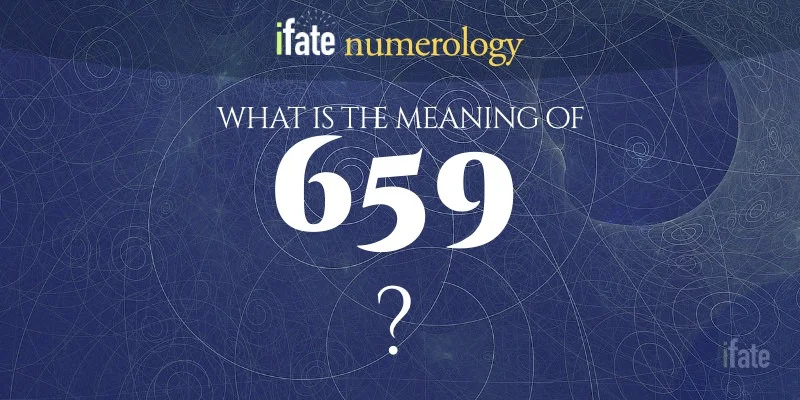 The Real 659 Meaning: Learn What It Is All About.