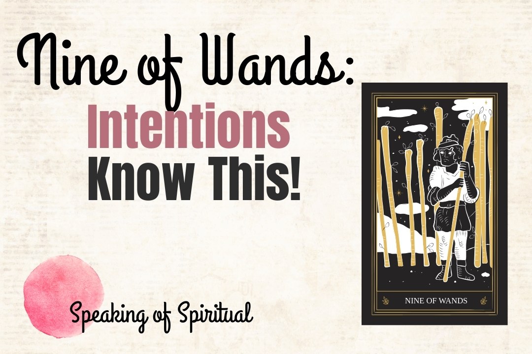 9 of Wands Intentions: How to Read it Right! Quick Tips to Understand the Card.