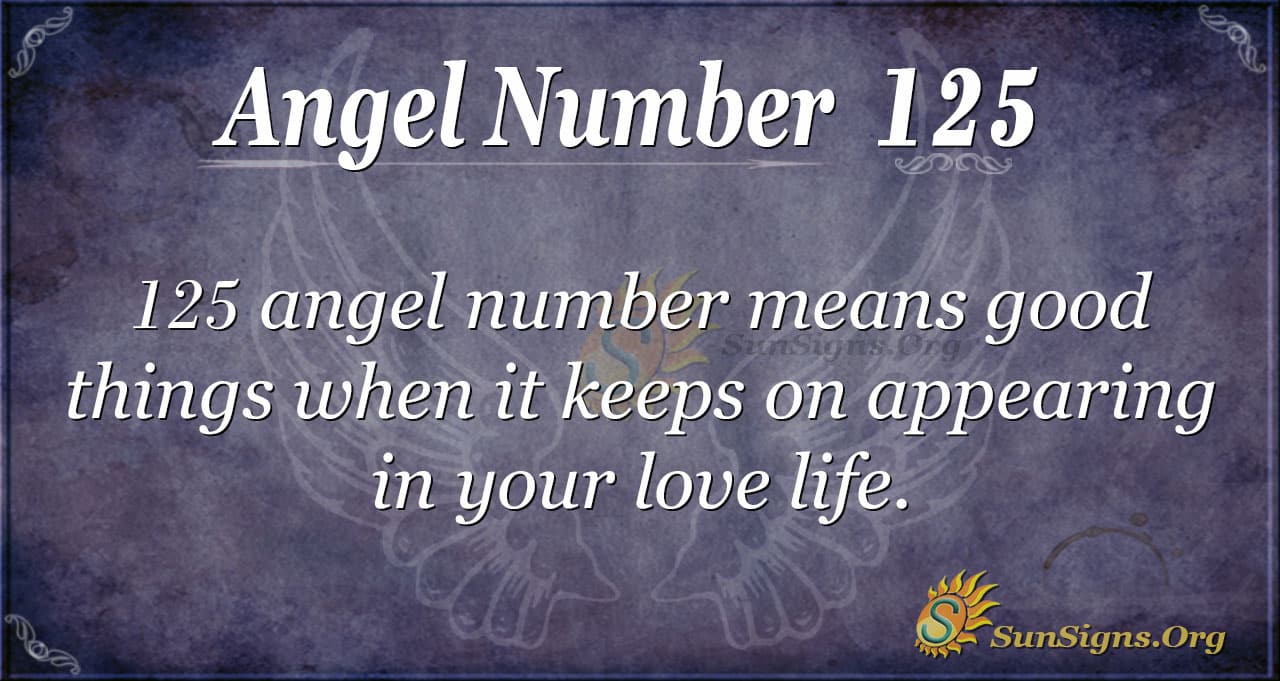 Seeing 125 Angel Number a Lot? Discover What Your Angels Are Trying to Tell You Now!