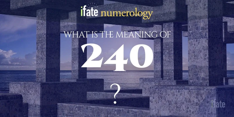 Meaning of 240: What Does It Really Mean in Everyday Life?