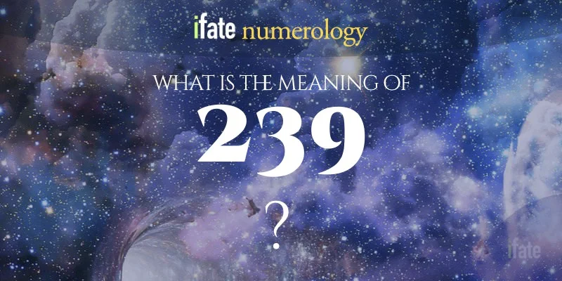 239 meaning explained! Get the secret meaning behind it!