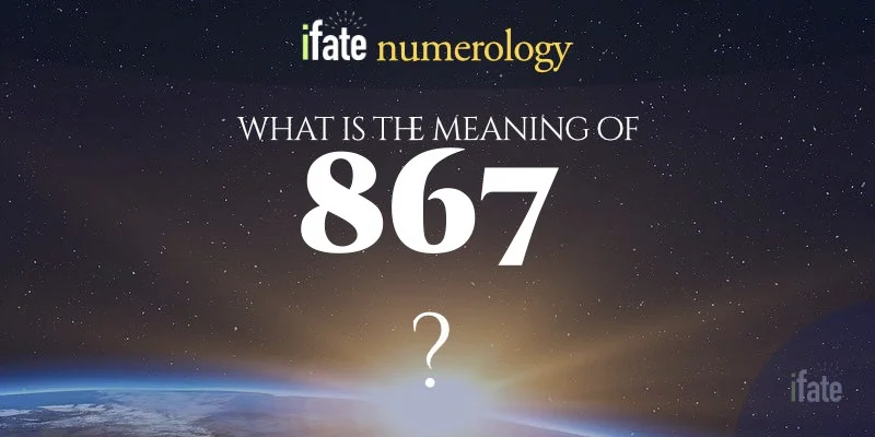 What Does 867 Mean? Find Out the Secret Behind This Number!