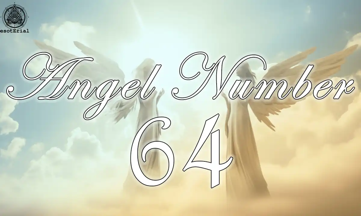 Decoding Angel Number 64: What You Need to Know Today!
