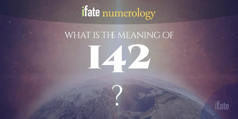 142 Meaning in Numerology: Decoding its Hidden Message.