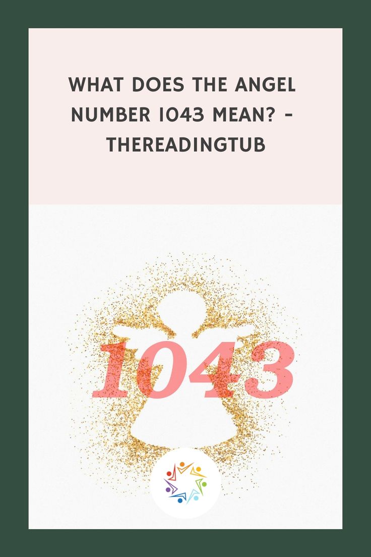 1043 Angel Number Meaning: Simple Guide & What to Expect!