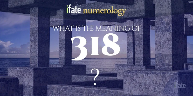 Meaning of 318: Decoding the Number (Quick and Easy Guide)