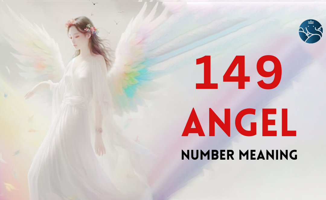 The real 149 meaning: Find out everything you need to know!
