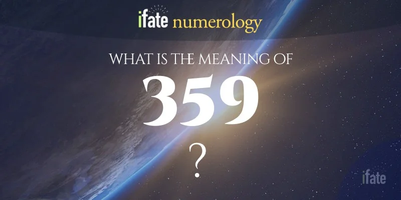 What is 359 meaning? Decode the secret meaning now!