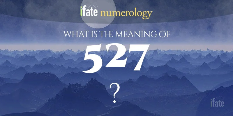 527 Meaning: What Does It Really Mean (Easy-to-Understand Guide)