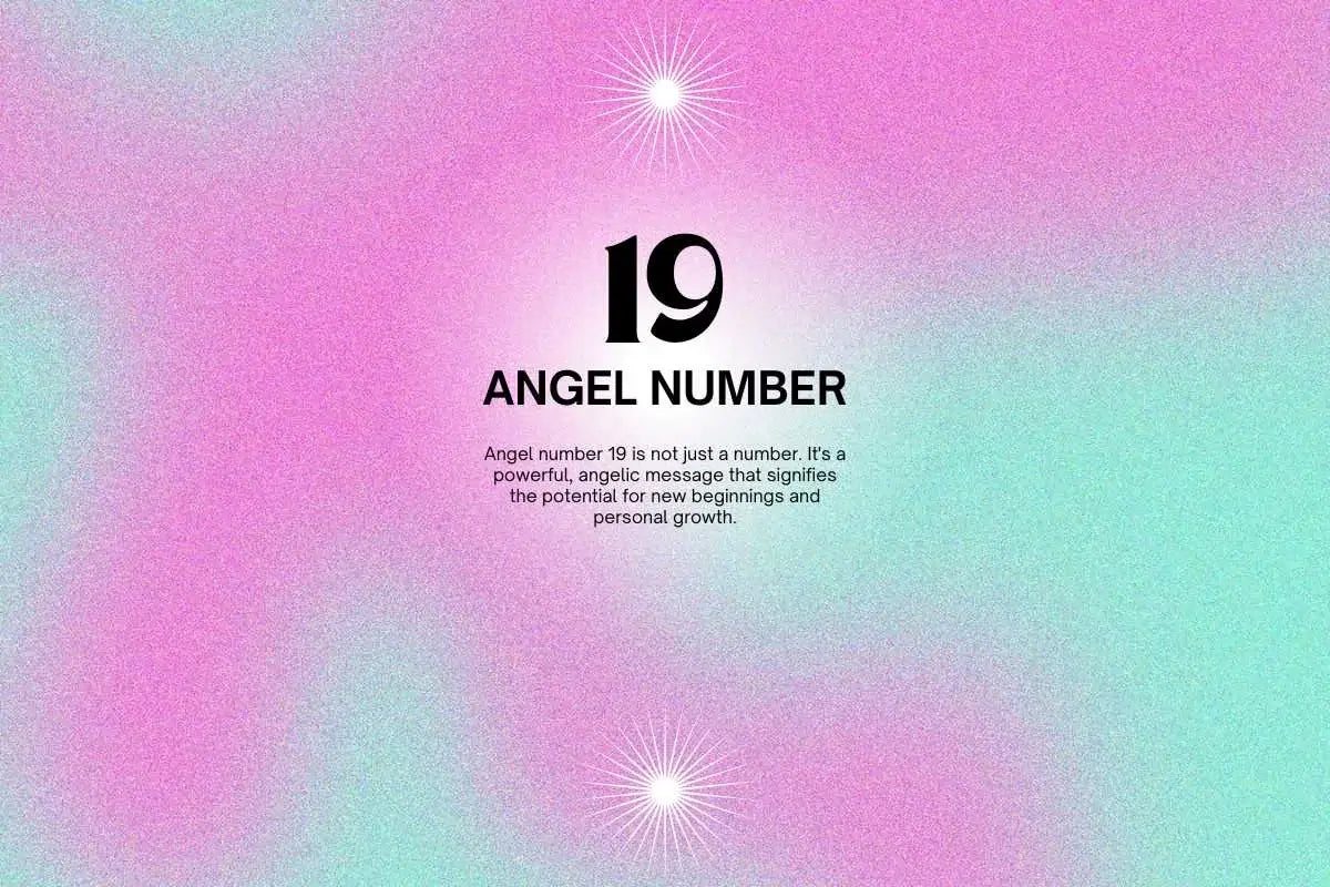 The Spiritual Meaning of Number 19: Does It Mean Change Is Coming?