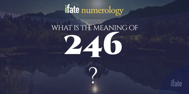 Unlock the 246 Meaning: Quick and Simple Definitions are here!