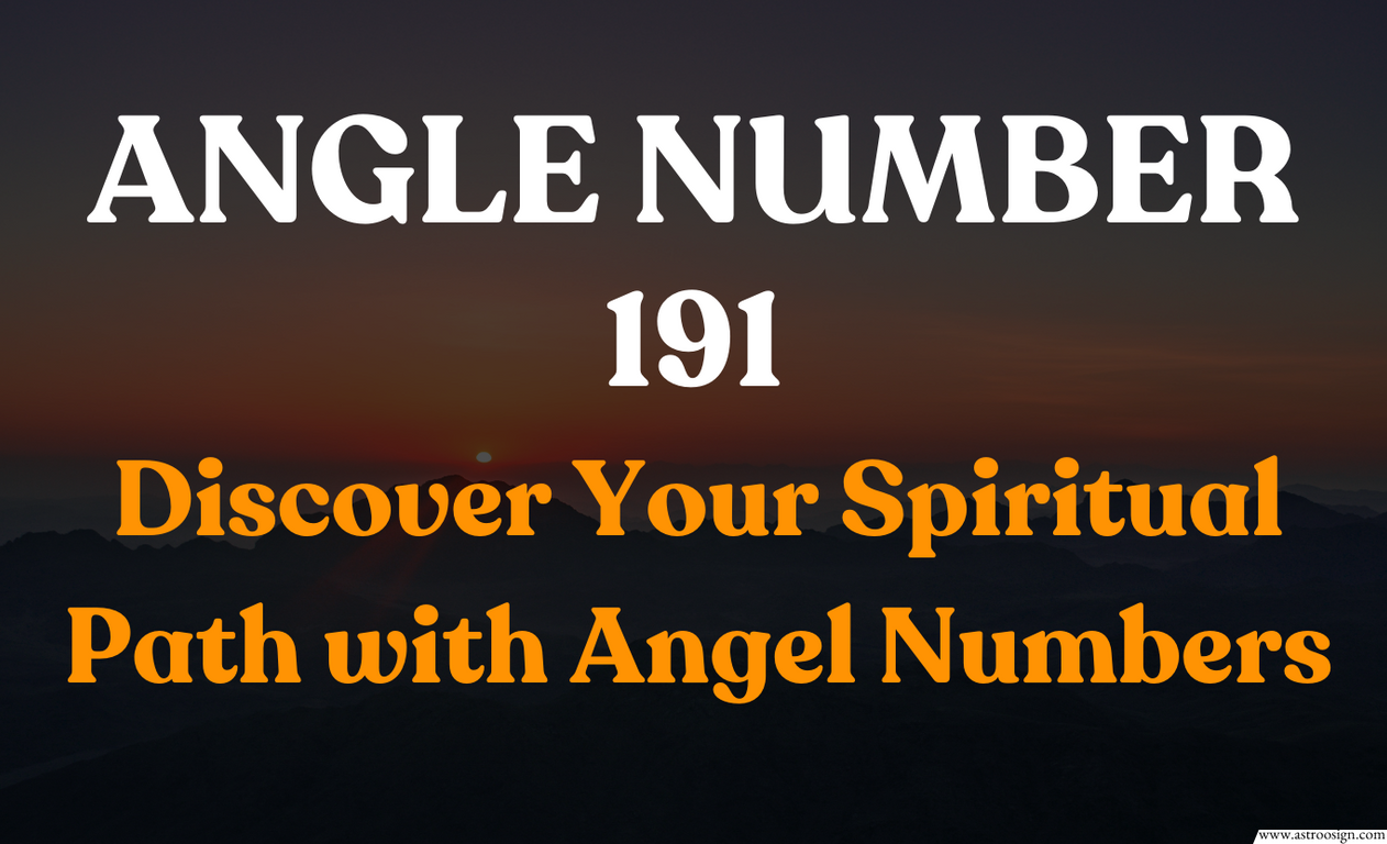 Seeing 191 Angel Number? Discover the Secret Messages and Important Symbolism Behind It!