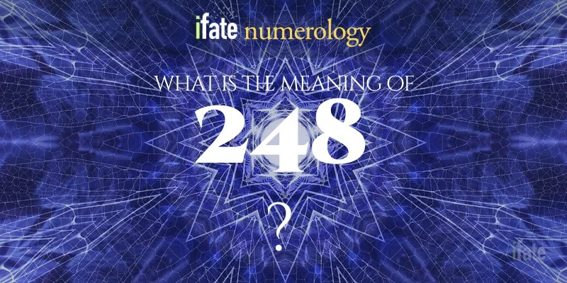 What is the 248 meaning? Learn more about Numerology!