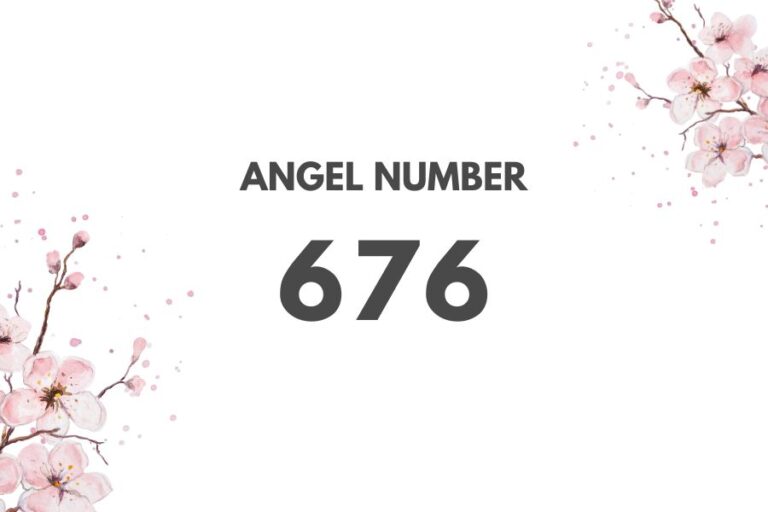 Decoding 676 Angel Number: Heres the Easy Explanation for its Spiritual Meaning!